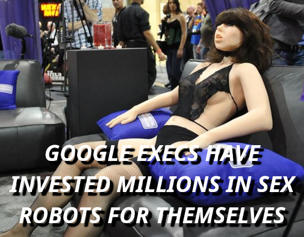 GOOGLE_LOVES_SEX_ROBOTS__DNC_And_Silicon_Valley_bosses_in_Sex_Cults_And_Sex_Abuse_charges.png