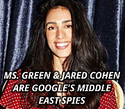 GOOGLE_MOSSAD_HOTTIE_YASMIN_GREEN_LOVES_JARED_COHENS_DODAA__Google_spies_on_you2C_bribes_politicians_and_rigs_the_news.png