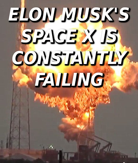 spacex-rocket-explosion-MUSK-FAILURE-ELON-MUSK-IS-A-LIAR-SCAMMER-POLITICAL-BRIBERY-CROOK-MUSK.png