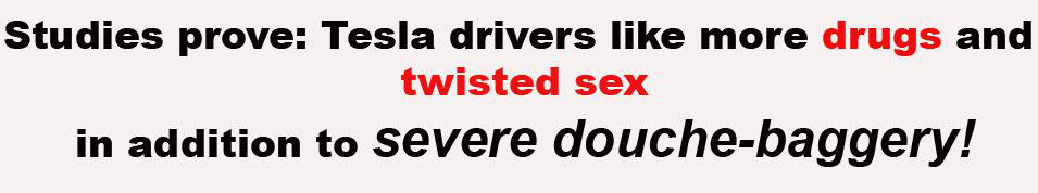 TESLA_SEX Elon Musk Corruption And Crappy Engineering Make Tesla Cars So Unsafe 
Keywords: Rare Earth Mines Of Afghanistan, New America Foundation Corruption, Obama, Obama Campaign Finance, Obama FEC violations, Palo Alto Mafia, Paypal Mafia, Pelosi Corruption, Political bribes, Political Insider,  Eric Schmidts Sex Penthouse, SEC Investigation