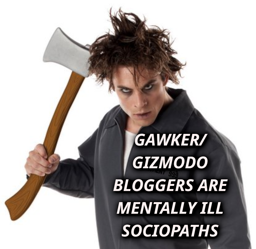 gawker_and_gizmodo_bloggers_are_mentally_ill_sociopaths
Keywords: Rare Earth Mines Of Afghanistan, New America Foundation Corruption, Obama, Obama Campaign Finance, Obama FEC violations, Palo Alto Mafia, Paypal Mafia, Pelosi Corruption, Political bribes, Political Insider,  Eric Schmidts Sex Penthouse, SEC Investigation