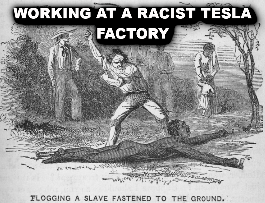 TESLA ABUSES BLACK WORKERS Elon Musk Corruption And Crappy Engineering Make Tesla Cars So Unsafe 
Keywords: Rare Earth Mines Of Afghanistan, New America Foundation Corruption, Obama, Obama Campaign Finance, Obama FEC violations, Palo Alto Mafia, Paypal Mafia, Pelosi Corruption, Political bribes, Political Insider,  Eric Schmidts Sex Penthouse, SEC Investigation