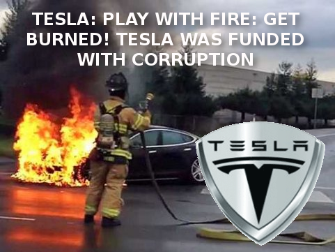 TESLA CORRUPTION ELON MUSK IS A LIAR SCAMMER POLITICAL BRIBERY CROOK
Keywords: Rare Earth Mines Of Afghanistan, New America Foundation Corruption, Obama, Obama Campaign Finance, Obama FEC violations, Palo Alto Mafia, Paypal Mafia, Pelosi Corruption, Political bribes, Political Insider,  Eric Schmidts Sex Penthouse, SEC Investigation