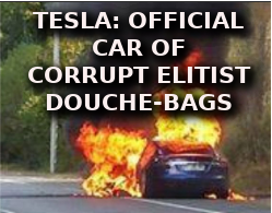 TESLA IS SO UNSAFE Elon Musk Corruption And Crappy Engineering Make Tesla Cars So Unsafe 
Keywords: Rare Earth Mines Of Afghanistan, New America Foundation Corruption, Obama, Obama Campaign Finance, Obama FEC violations, Palo Alto Mafia, Paypal Mafia, Pelosi Corruption, Political bribes, Political Insider,  Eric Schmidts Sex Penthouse, SEC Investigation