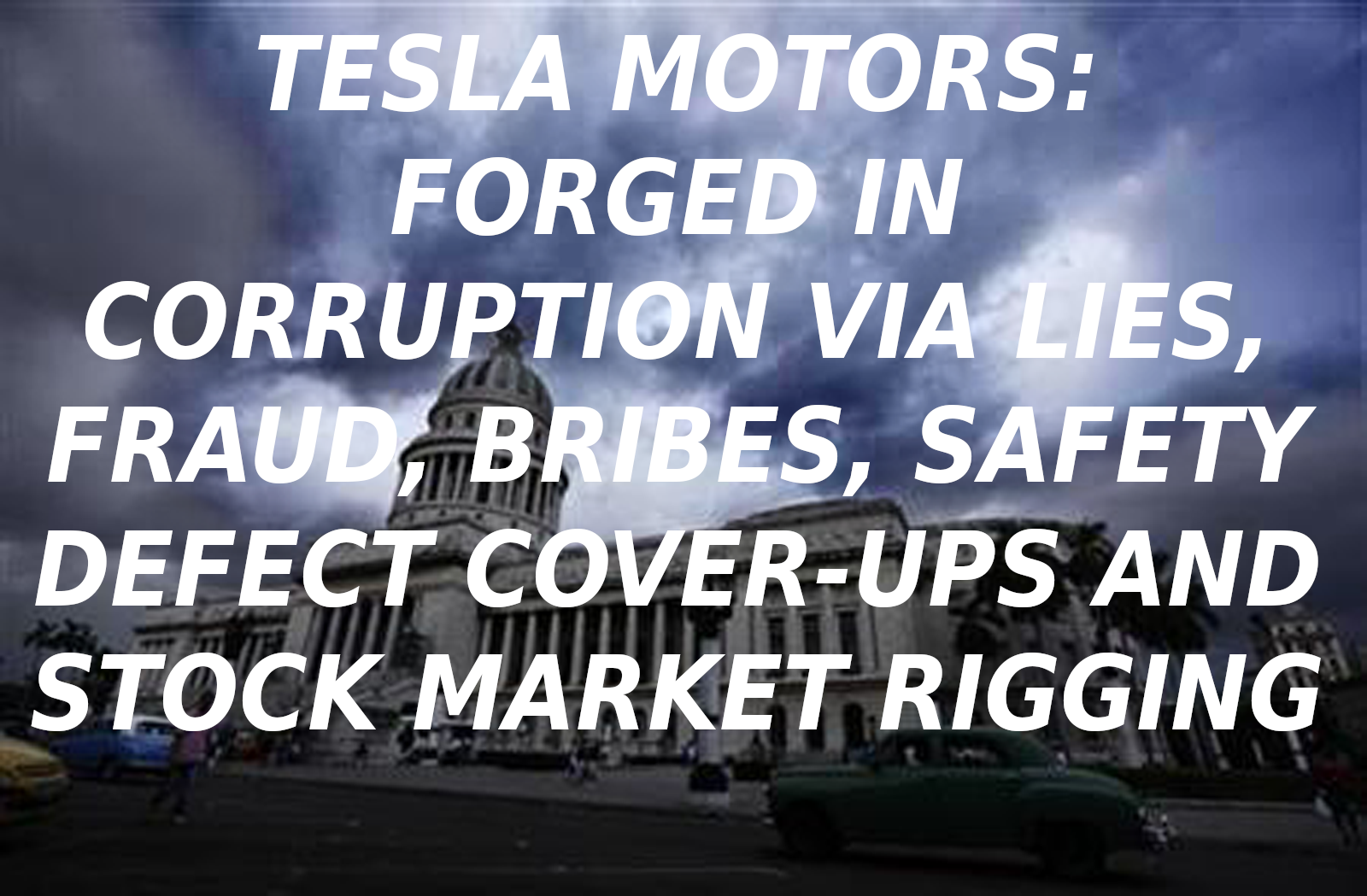 WASH-ELON-MUSK-CORRUPTION
Keywords: Rare Earth Mines Of Afghanistan, New America Foundation Corruption, Obama, Obama Campaign Finance, Obama FEC violations, Palo Alto Mafia, Paypal Mafia, Pelosi Corruption, Political bribes, Political Insider,  Eric Schmidts Sex Penthouse, SEC Investigation