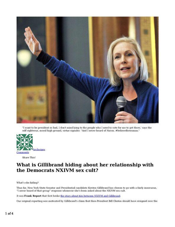 What-is-Gillibrand-hiding-about-her-relationship-with-the-Democrats-NXIVM-sex-cult-SILICON-VALLEY-SEX-CULT-pdf
Keywords: Rare Earth Mines Of Afghanistan, New America Foundation Corruption, Obama, Obama Campaign Finance, Obama FEC violations, Palo Alto Mafia, Paypal Mafia, Pelosi Corruption, Political bribes, Political Insider,  Eric Schmidts Sex Penthouse, SEC Investigation