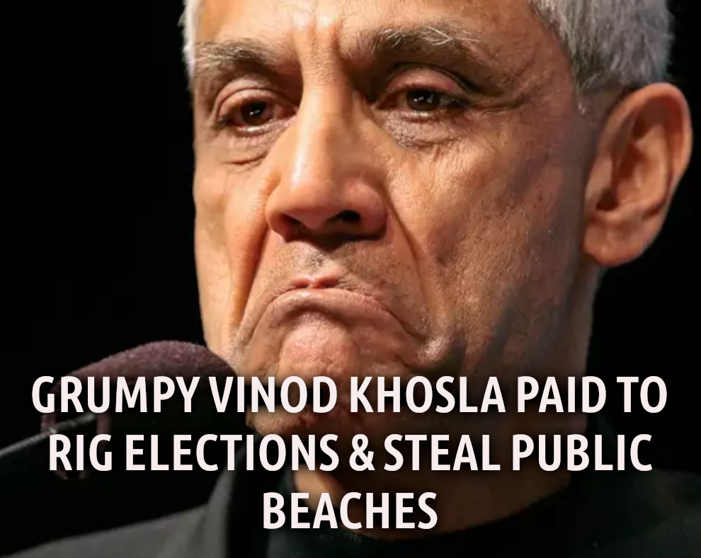 VINOD THE BILLIONAIRE GRUMP
Keywords: Rare Earth Mines Of Afghanistan, New America Foundation Corruption, Obama, Obama Campaign Finance, Obama FEC violations, Palo Alto Mafia, Paypal Mafia, Pelosi Corruption, Political bribes, Political Insider,  Eric Schmidts Sex Penthouse, SEC Investigation