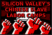 SILICON_VALLEY_S_CHINESE_SLAVE_LABOR_CAMPS.png