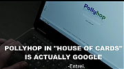 pollyhop_and_GOOGLE_are_the_same_thing_in_House_of_Cards_Google_manipulates_your_data_while_spying_on_you_and_rigging_the_news_v1.jpg