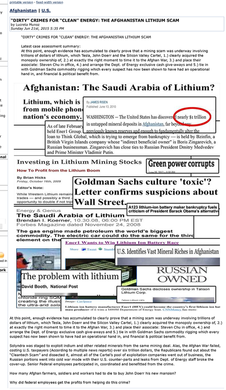 AFGHAN-LITHIUM-JOHN-DOERR
Keywords: Rare Earth Mines Of Afghanistan, New America Foundation Corruption, Obama, Obama Campaign Finance, Obama FEC violations, Palo Alto Mafia, Paypal Mafia, Pelosi Corruption, Political bribes, Political Insider,  Eric Schmidts Sex Penthouse, SEC Investigation